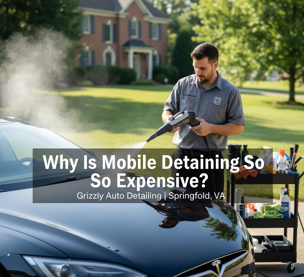 Why Is Mobile Detailing So Expensive?