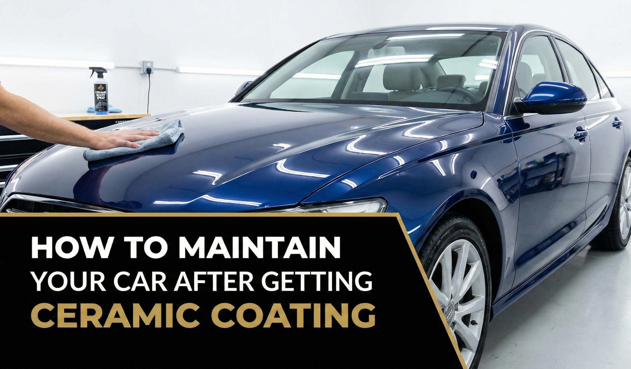 How to Maintain Your Car After Getting Ceramic Coating